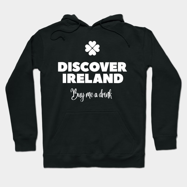 Discover Ireland, buy me a drink - St Patricks day pub crawl Hoodie by retropetrol